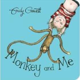 Emily Gravett: Monkey and Me