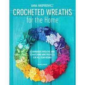 Anna Nikipirowicz: Crocheted Wreaths for the Home