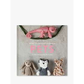 Kerry Lord: How to Crochet Animals: Pets