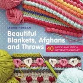 Leonie Morgan: Beautiful Blankets, Afghans and Throws