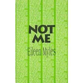 Eileen Myles: Not Me