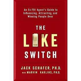 Jack Schafer, Marvin Karlins: The Like Switch