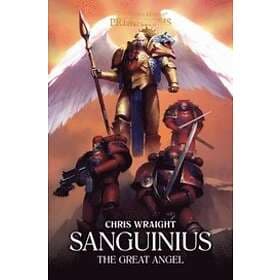 Chris Wraight: Sanguinius: The Great Angel