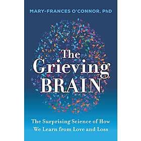 Mary-Frances O'Connor: The Grieving Brain