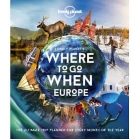 Lonely Planet: Lonely Planet Planet's Where To Go When Europe
