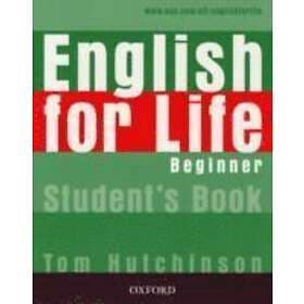 Tom Hutchinson: English for Life: Beginner: Student's Book
