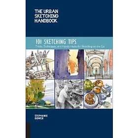 The Urban Sketching Handbook 101 Sketching Tips