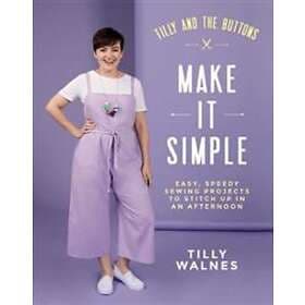 Tilly Walnes: Tilly and the Buttons: Make It Simple