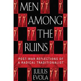 Julius Evola: Men Among the Ruins