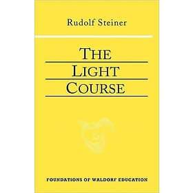 Rudolf Steiner: The Light Course
