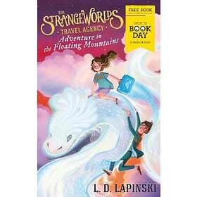 The Strangeworlds Travel Agency: Adventure in the Floating Mountains