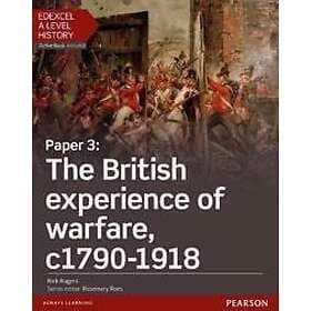 Edexcel A Level History, Paper 3: The British experience of warfare c1790-1918 S
