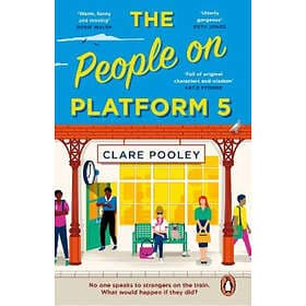 The People on Platform 5: A feel-good and uplifting read with unforgettable char