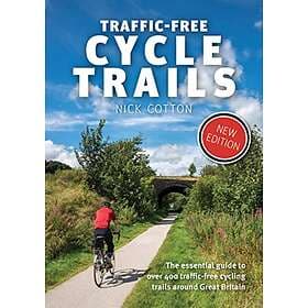 Traffic-Free Cycle Trails: The essential guide to over 400 traffic-free cycling 