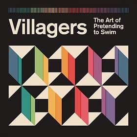 Villagers: The Art Of Pretending To Swim LP