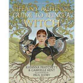 Rhianna Pratchett, Gabrielle Kent: Tiffany Aching's Guide to Being A Witch