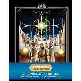 Star Wars: The High Republic Chronicles of the Jedi: An Illustrated Guide to the