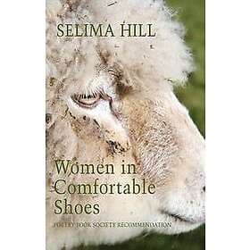 Selima Hill: Women in Comfortable Shoes