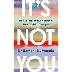 Ramani Durvasula: It's Not You