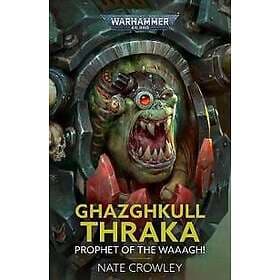 Ghazghkull Thraka: Prophet of the Waaagh!