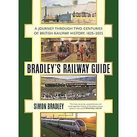 Bradley's Railway Guide A journey through two centuries of British railway histo
