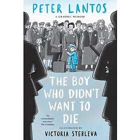 The Boy Who Didn't Want to Die: A Graphic Memoir