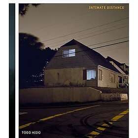 Todd Hido: Intimate Distance (Revised and Expanded Edition): Over Thirty Years o