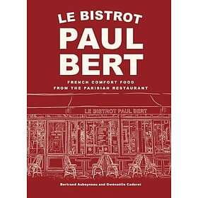 Le Bistrot Paul Bert French Comfort Food from the Parisian Restaurant