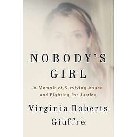 Nobody's Girl A Memoir of Surviving Abuse and Fighting for Justice