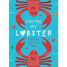 You’re My Lobster