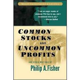 Common Stocks And Uncommon Profits And Other Writings