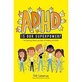 ADHD Is Our Superpower av Soli Lazarus