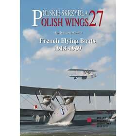 French Flying Boats 1918-1939 av Marcin Warzynkowski