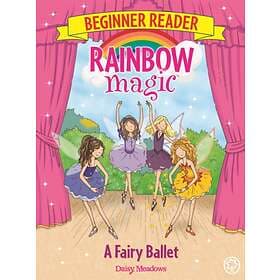 Daisy Meadows Rainbow Magic Beginner Reader: A Fairy Ballet av