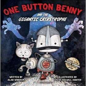Alan Windram One Button Benny and the Gigantic Catastrophe av