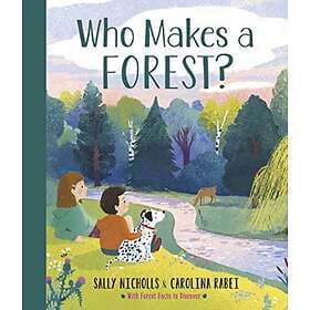 Sally Nicholls Who Makes a Forest? av