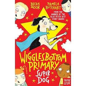 Pamela Butchart Wigglesbottom Primary: Super Dog! av