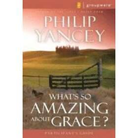 What's So Amazing About Grace? Participant's Guide