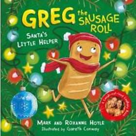 Mark Hoyle, Roxanne Hoyle: Greg the Sausage Roll: Santa's Little Helper
