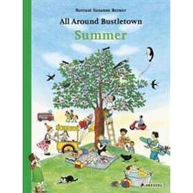 Rotraut Susanne Berner: All Around Bustletown: Summer