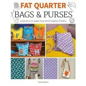 Susie Johns: Fat Quarter: Bags &; Purses