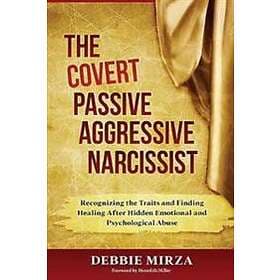 Debbie Mirza: The Covert Passive-Aggressive Narcissist