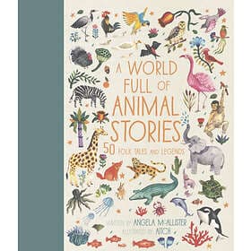 Angela McAllister: A World Full of Animal Stories: Volume 2