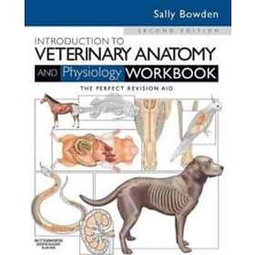 Sally J Bowden: Introduction to Veterinary Anatomy and Physiology Workbook